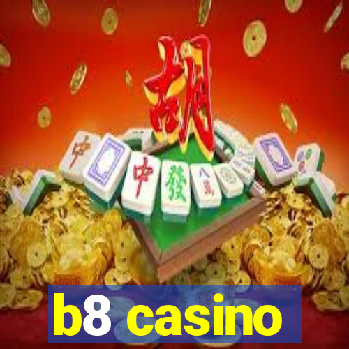 b8 casino